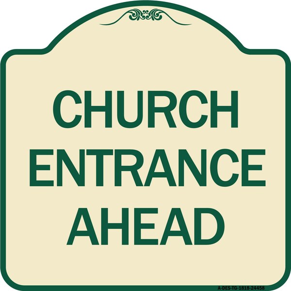 Church Entrance Ahead Heavy-Gauge Aluminum Architectural Sign, 18" x 18", TG-1818-24458